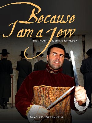 cover image of Because I Am a Jew--The Truth Behind Shylock